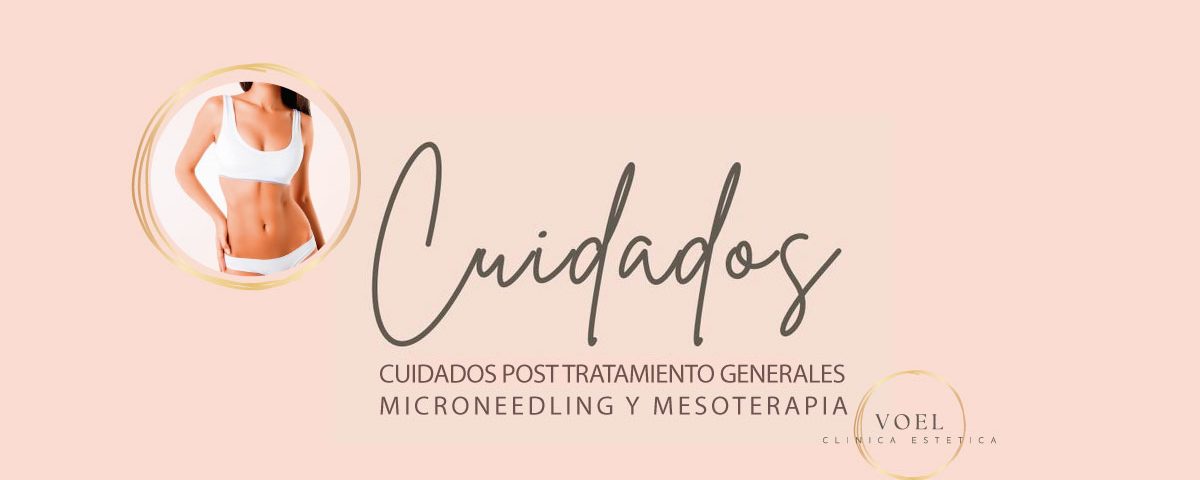 Cuidados Post Tratamiento Generalesmicroneedling y Mesoterapia